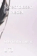Sprechblasen im Nebel: Oder Dadaismus-ic