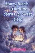 Starry Nights: 10 Bedtime Stories for Sweet Sleep