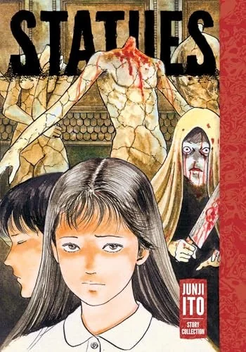 Statues: Junji Ito Story Collection: Junji Ito Story Collection
