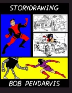 Storydrawing: How to be an artist/writer and writer/artist
