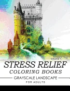 Stress Relief Coloring Books GRAYSCALE Landscape for Adults Volume 1 — Tie Ins