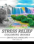 Stress Relief Coloring Books GRAYSCALE Landscape for Adults Volume 2