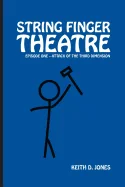 String Finger Theatre, Episode One: Attack of the 3rd Dimension