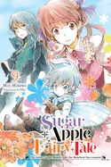 Sugar Apple Fairy Tale, Vol. 9 (Light Novel): The Silver Sugar Master and the Rainbow Successors Volume 9 — Light Novels
