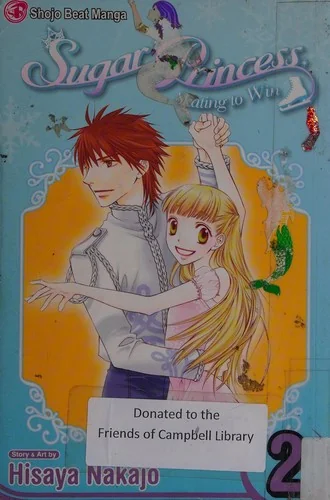 Sugar Princess: Skating to Win, Vol. 2: Final Volume!