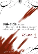 Suicide, Noun - The Act Of Killing Oneself Voluntarily And Intentionally: Episode 1