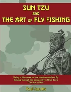 Sun Tzu and the Art of Fly Fishing