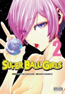 Super Ball Girls, Vol. 2: Volume 2