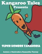Super Zanahoria Hombre: Origenes