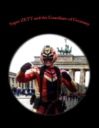 Super ZETT and the Guardians of Germany: Super ZETT Comic Rough Draft — Superhero Comics