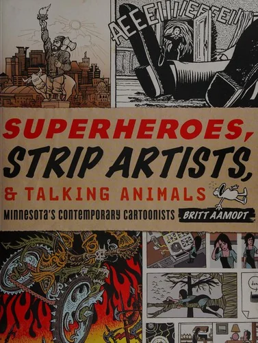 Superheroes, Strip Artists, & Talking Animals: Minnesota's Contemporary Cartoonists — Graphic Novels