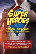Superheroes, Their Movies, And Why We Love Them — Superhero Comics