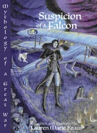 Suspicion of a Falcon: Mythology of a Great War