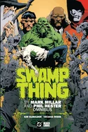 Swamp Thing by Mark Millar and Phil Hester Omnibus