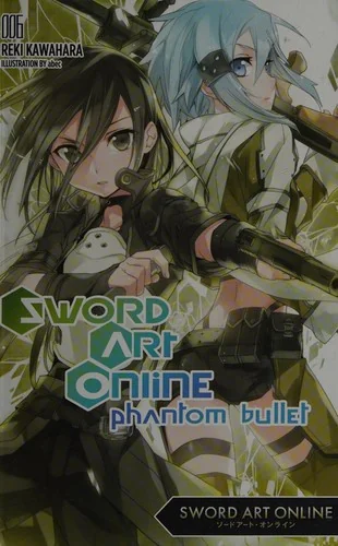 Sword Art Online 6 (Light Novel): Phantom Bullet
