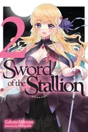 Sword of the Stallion, Vol. 2 (Light Novel) — Light Novels