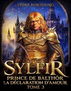 Sylfir: La declaration d'amour Tome 3