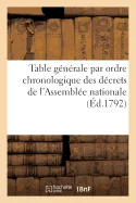 Table generale par ordre chronologique des decrets de l'Assemblee nationale: acceptes ou sanctionnes par le Roi . Annee 1791. Seconde division