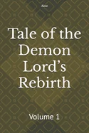 Tale of the Demon Lord's Rebirth: Volume 1