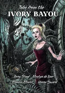 Tales from the Ivory Bayou (The Mangrove Hollow)