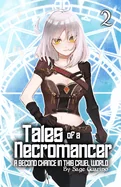 Tales of a Necromancer: A Second Chance In This Cruel World (Light Novel) Volume 2