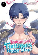 Tamamori's Fantasies Never Stop! Vol. 4 — Manga