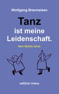 Tanz ist meine Leidenschaft.: Herr Sticks tanzt. — Graphic Novels