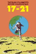 Tatsuki Fujimoto Before Chainsaw Man: 17-21 — Manga