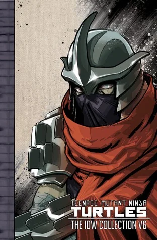 Teenage Mutant Ninja Turtles: The IDW Collection Volume 6