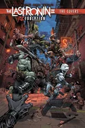 Teenage Mutant Ninja Turtles: The Last Ronin II: Re-Evolution--The Covers