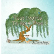 Tess Wants To Be A Tree — Graphic Novels