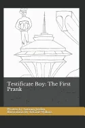 Testificate Boy: The First Prank: Volume 1, Issue 1