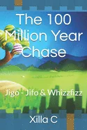 The 100 Million Year Chase: Jigo-Jifo & Whizzfizz