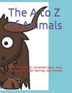The A to Z of Animals: Learn the Alphabet, convenient setup, trace the letters for faster learning, color animals — Graphic Novels
