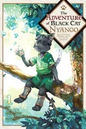 The Adventure of Black Cat Nyango, Vol. 1: Since I Got a Rare Attribute, I Aim to Be a Carefree Adventurer Volume 1 — Manga