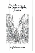 The Adventures of Mr. Greenwood from Jamaica