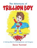 The Adventures of Trillion Boy: A Coloring Book for Kindergarteners and Congress — Graphic Novels