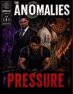 The Anomalies issue 6: Pressure