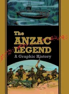 The Anzac Legend: A Graphic History (Revised)