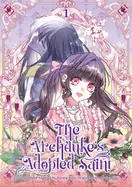 The Archduke's Adopted Saint Volume 1 (A Stunning Full-Color Webcomic, Now Making Its Global Print Debut in English, This Includes a Creator S Vault Curat