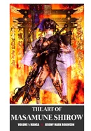 The Art of Masamune Shirow: Volume 1: Manga — Literary Graphic Novels