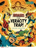 The Avengers in the Veracity Trap!: A Graphic Novel (Marvel Arts)