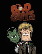 The Bad Guys: Collected Edition: The Complete Series — Superhero Comics