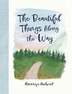 The Beautiful Things Along the Way
