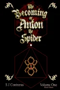 The Becoming of Anton the Spider - Volume One (Black Edition): The Contrarian Chronicles - Book one, Volume One — Horror Comics