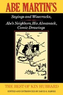 The Best of Kin Hubbard: Abe Martin S Sayings and Wisecracks, Abe S Neighbors, His Almanack, Comic Drawings — Graphic Novels