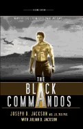 The Black Commandos: Warriors Forged from Blood, Sweat, and Tears...