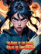 The Blade of the Shogun: Rise of the Onna-Bugeisha