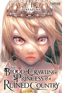 The Blood-Crawling Princess of a Ruined Country, Vol. 1: Volume 1 — Manga