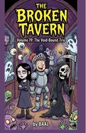 The Broken Tavern Volume 19: The Void-Bound Trio